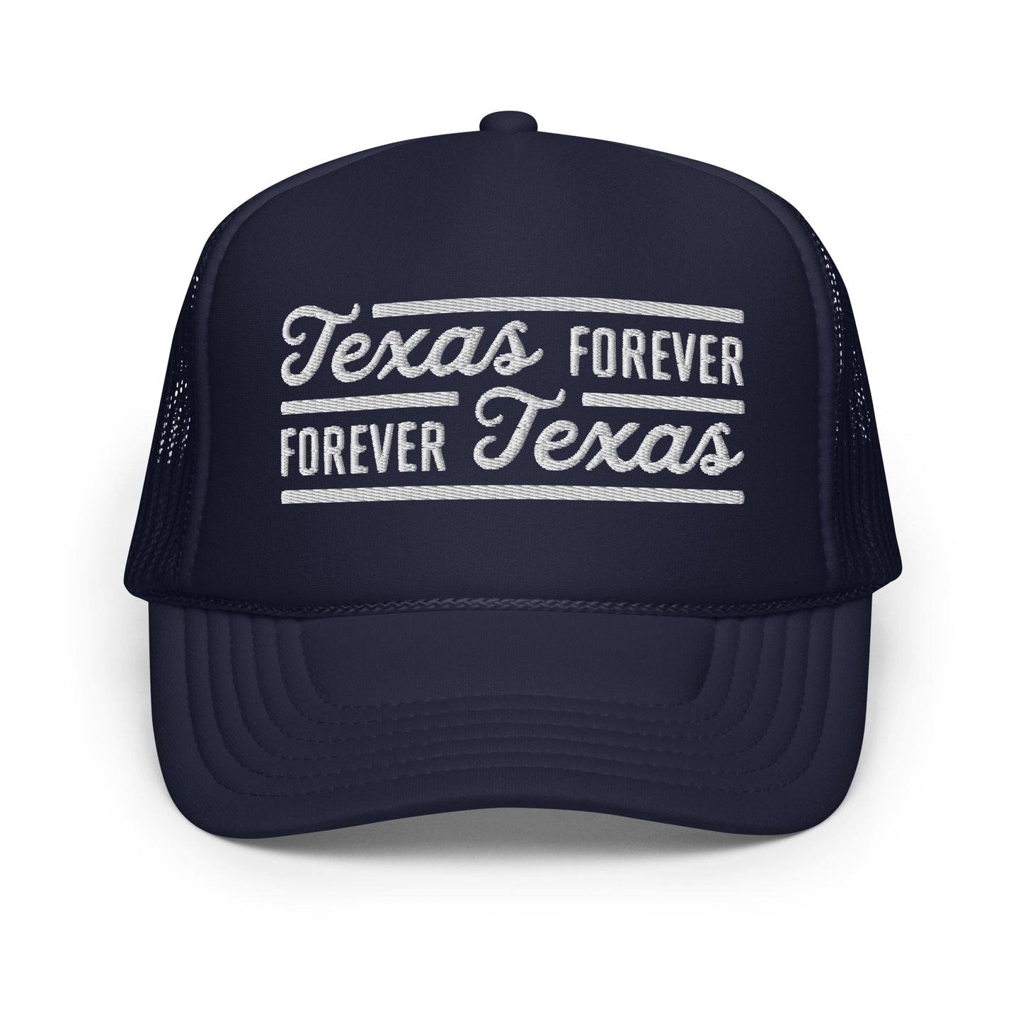 Texas Forever Fancy Foam Trucker Hat