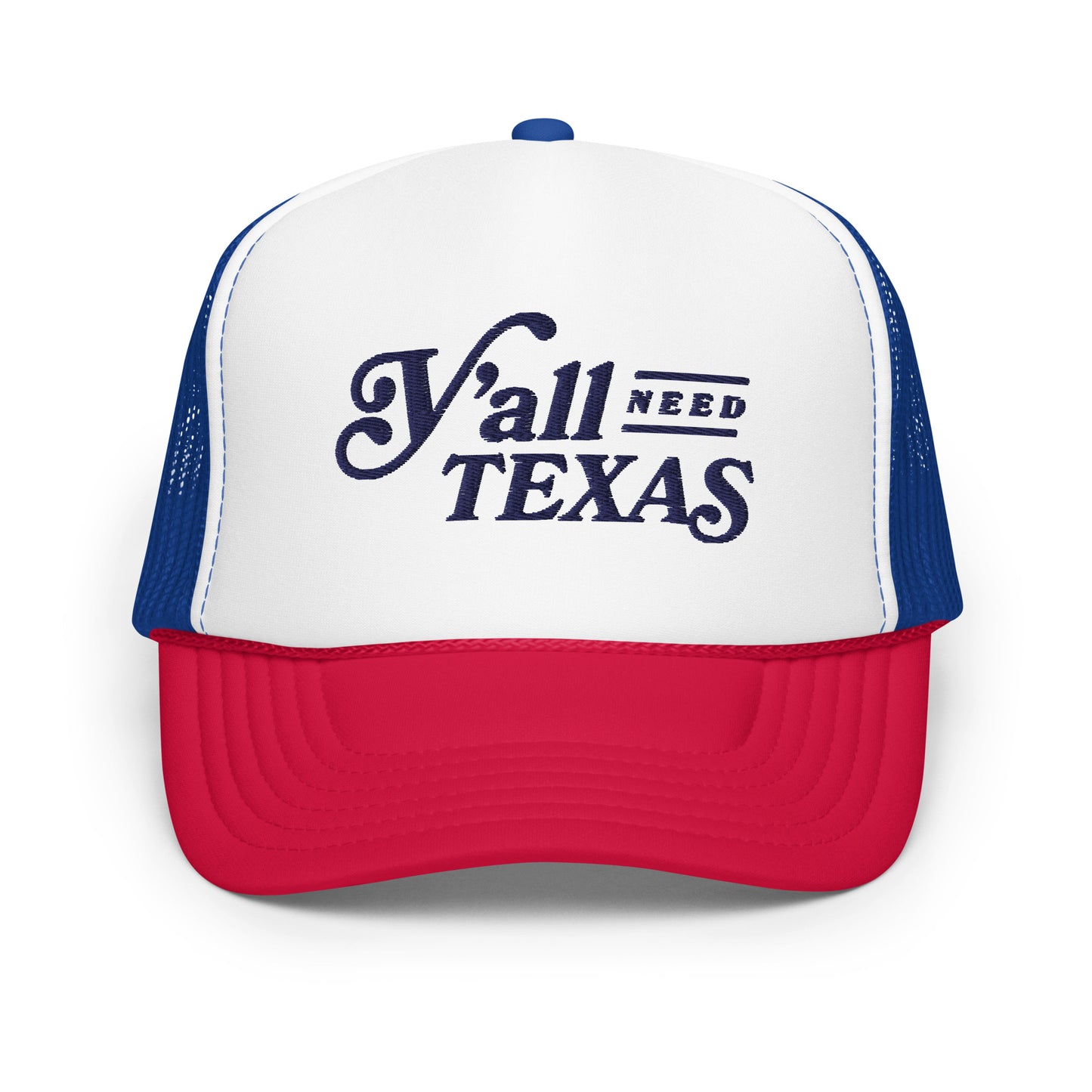Y'all Need Texas Foam trucker hat