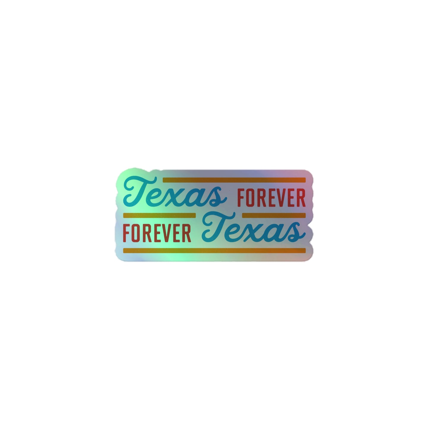 Texas Forever Fancy Holographic Sticker