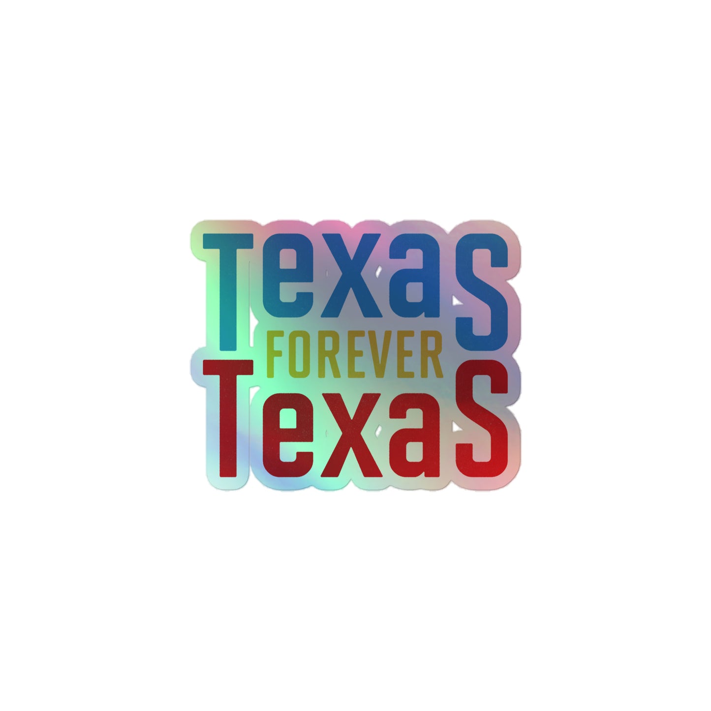 Texas Forever Holographic Sticker