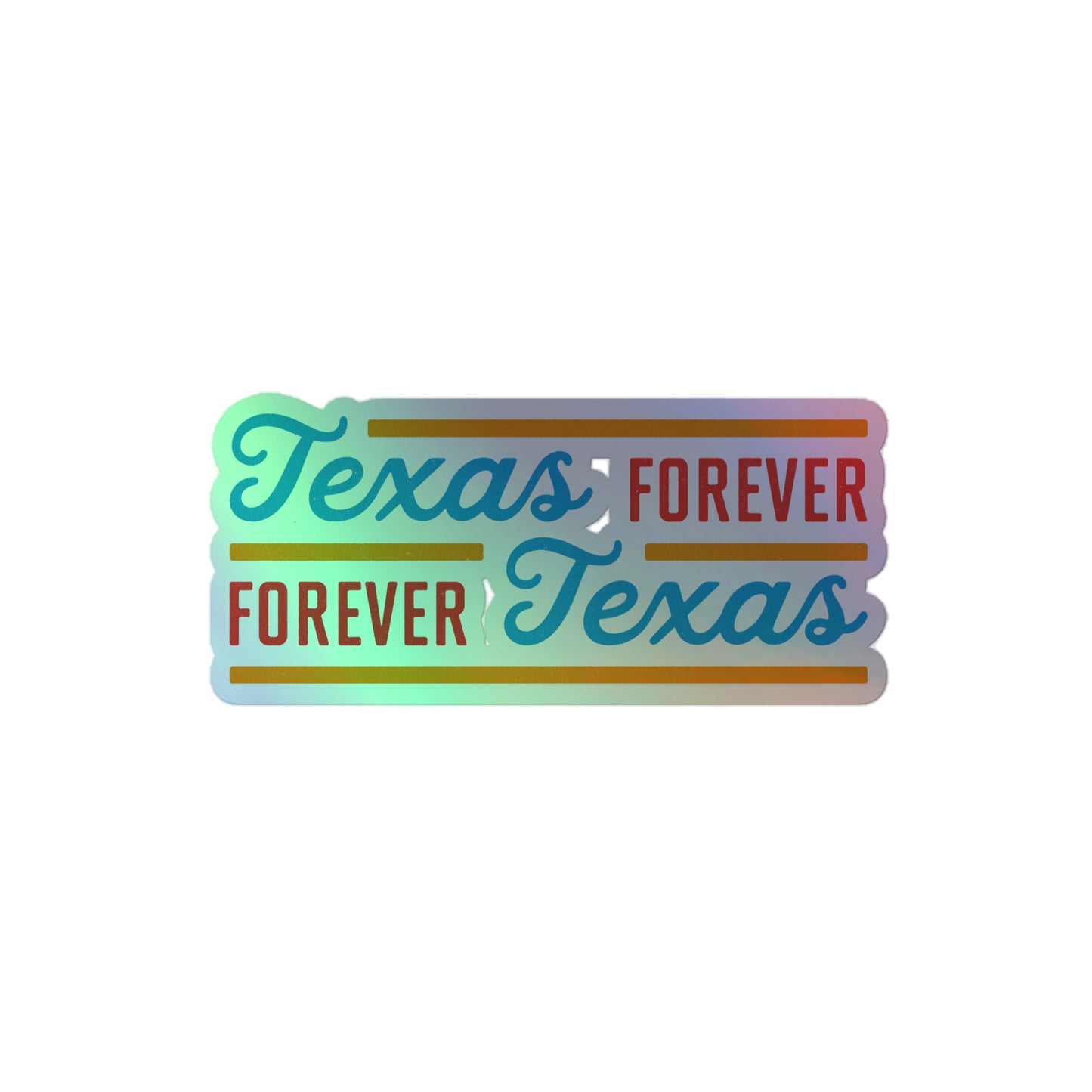 Texas Forever Fancy Holographic Sticker
