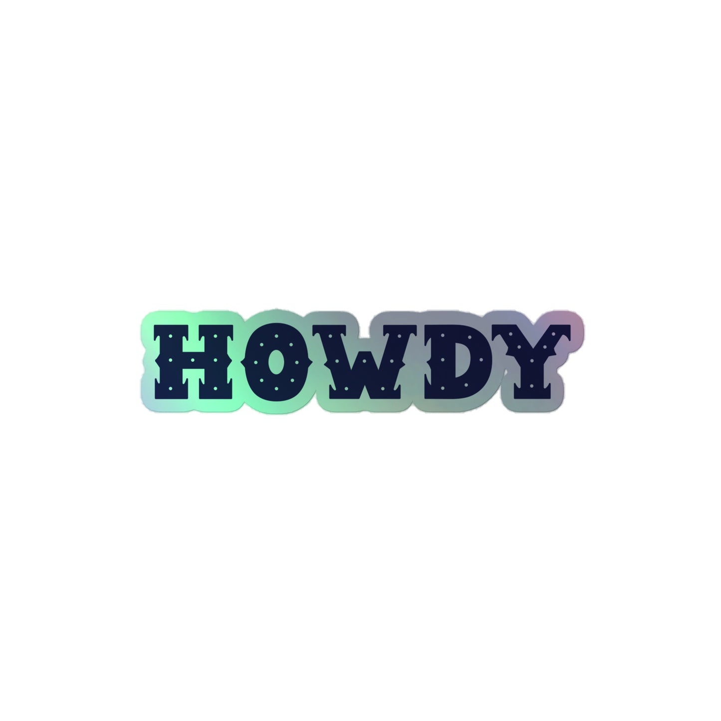 Howdy Holographic Sticker