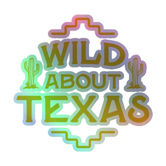 Wild About Texas Holographic Sticker
