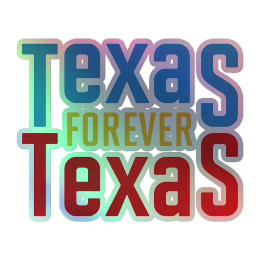 Texas Forever Holographic Sticker
