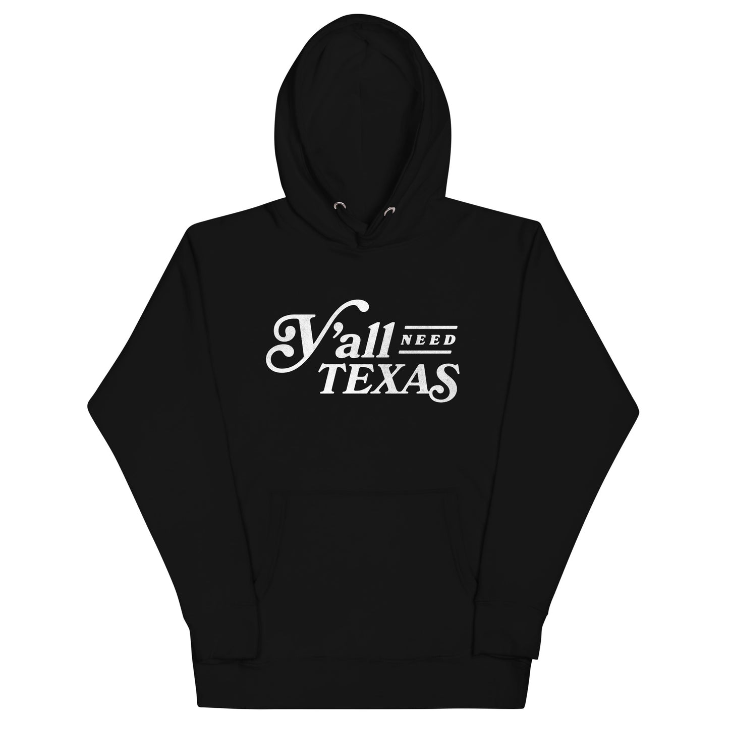 Y’all Need Texas Unisex Hoodie