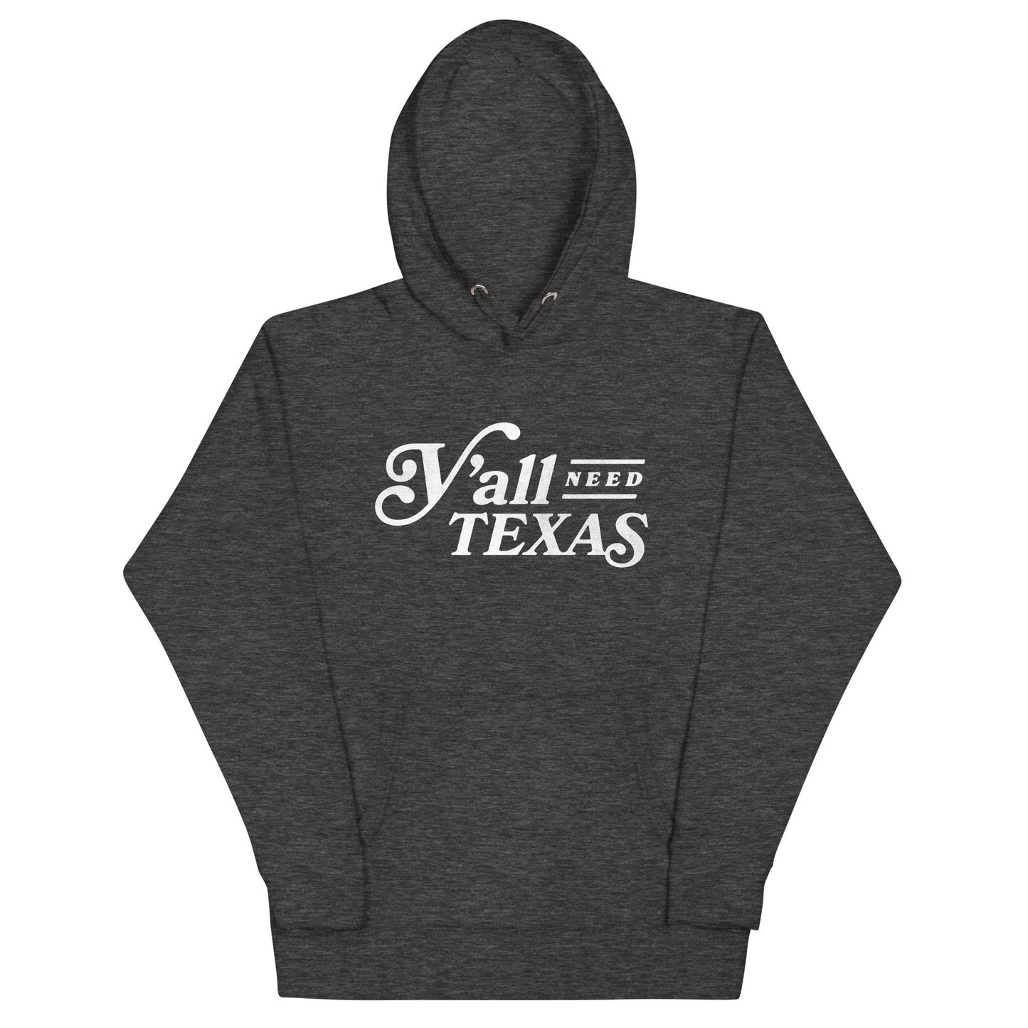 Y’all Need Texas Unisex Hoodie