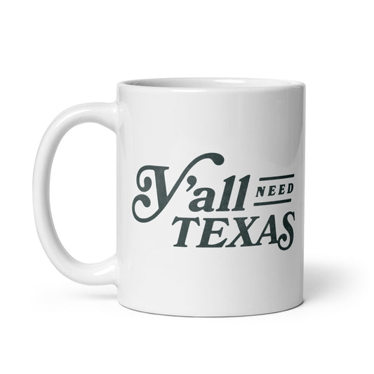 Y'all Need Texas White Glossy Mug