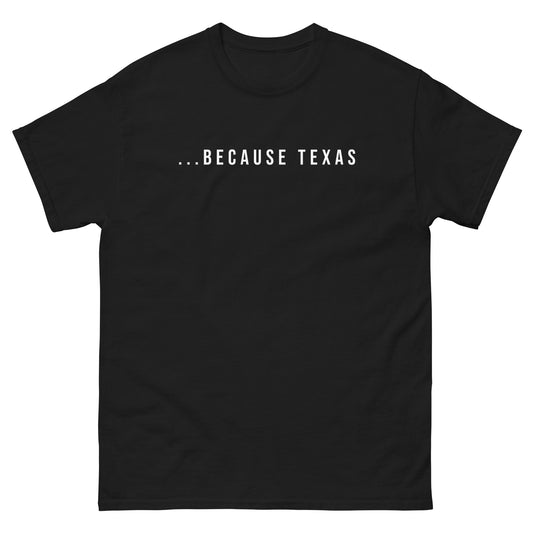 Because Texas Men's tee