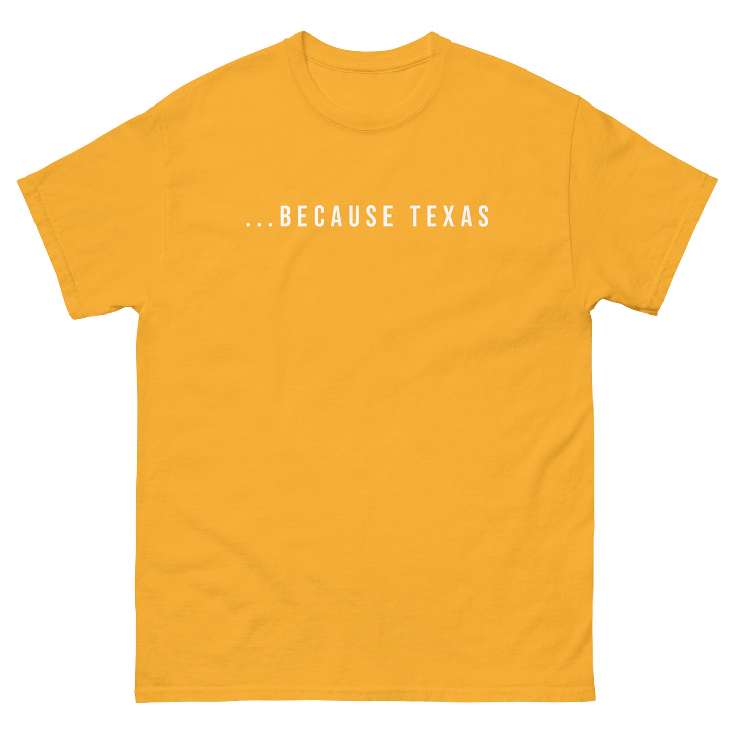 Because Texas Men's tee